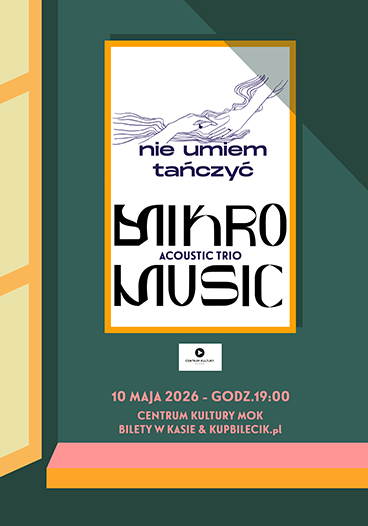 Grafika do artykułu: MIKROMUSIC Acoustic Trio - "nie umiem tańczyć tour"