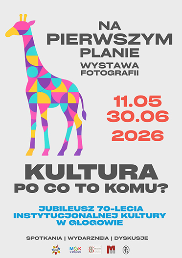 Grafika do artykułu: "NA PIERWSZYM PLANIE" - wystawa fotografii Jubileusz 70-lecia Instytucjonalnej Kultury w Głogowie