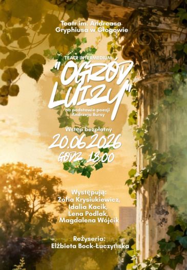 „OGRÓD LUIZY” - SPEKTAKL GRUPY TEATRALNEJ „INTERMEDIUM”