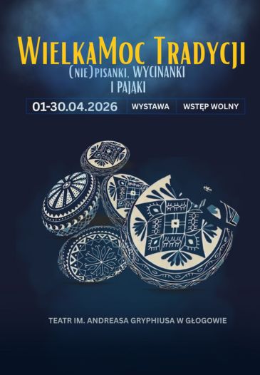 „WIELKAMOC TRADYCJI... (NIE)PISANKI, WYCINANKI I PAJĄKI” - WYSTAWA
