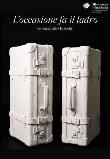 „OKAZJA CZYNI ZŁODZIEJA” GIOACHINO ROSSINI