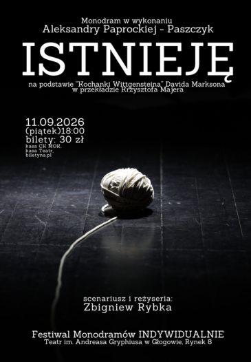 „ISTNIEJĘ” - w reż. Zbigniewa Rybki